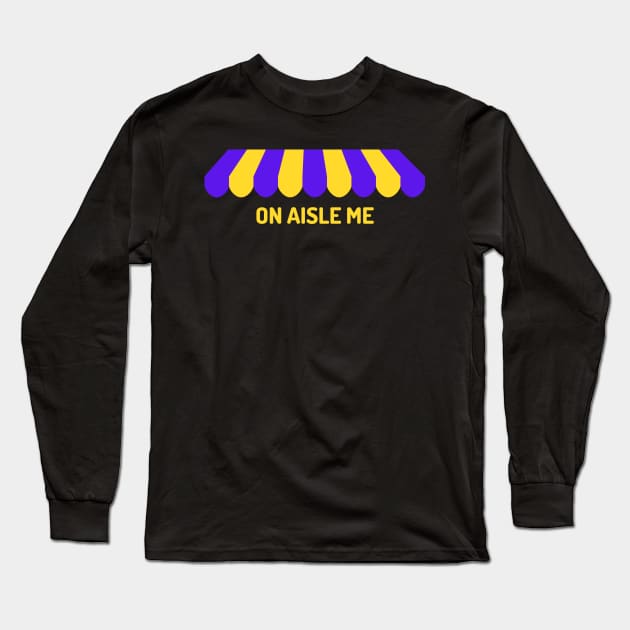 On Aisle Me Storefront Logo Long Sleeve T-Shirt by On Aisle Me